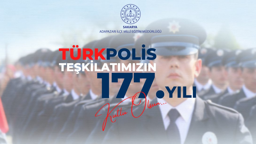 Türk Polis Teşkilatımızın 177. Yılı Kutlu Olsun